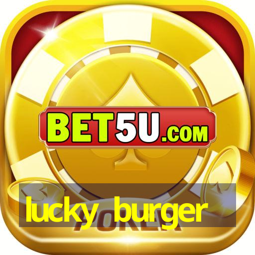 lucky burger